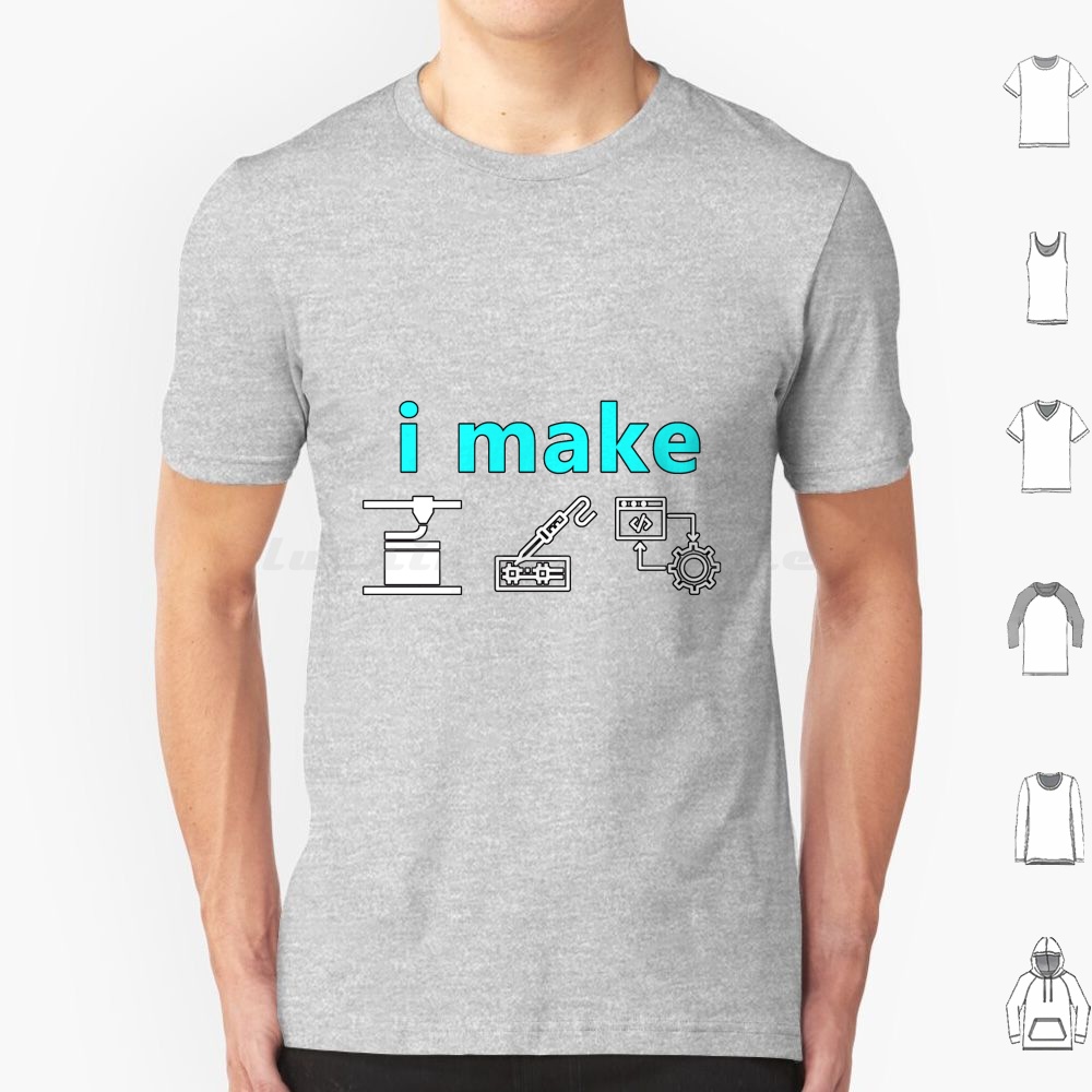 3D Printing Maket - Kaus I Make Stuff Katun Pria
